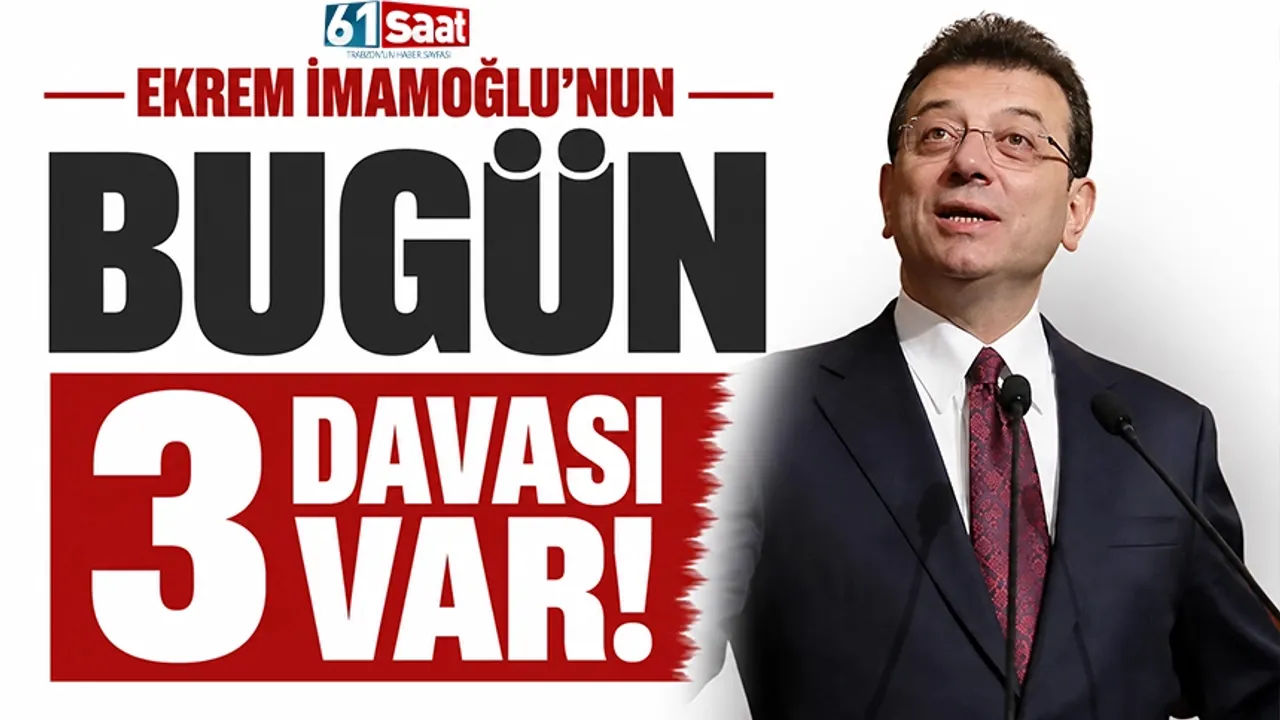 Ekrem İmamoğlu'nun Bugün Kritik 3 Dava Duruşması!