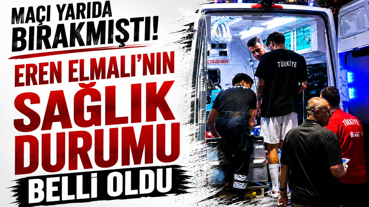Eren Elmalı'nın Sağlık Durumu Netleşti! Maçı Bırakması Endişelendirdi
