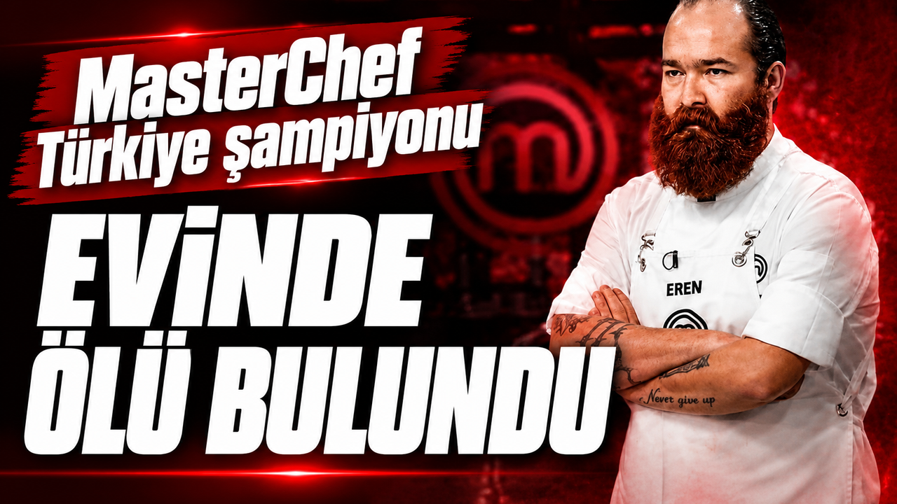 MasterChef 2021 Şampiyonu Eren Kaşıkçı Evinde Ölü Bulundu!