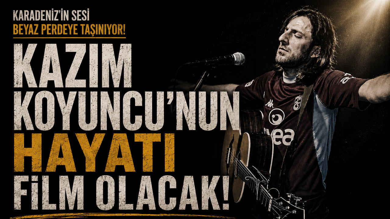 Kazım Koyuncu’nun Hayatı Büyük Ekrana Taşınıyor!