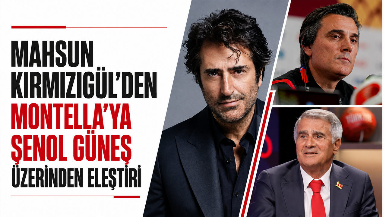 Mahsun Kırmızıgül’den Montella’ya Sert Şenol Güneş Eleştirisi!