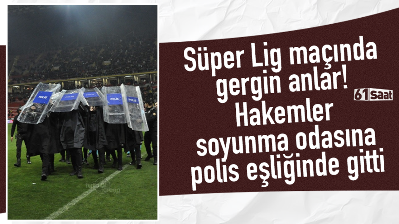 Süper Lig'de Kritik Anlar! Hakemlere Polis Koruması