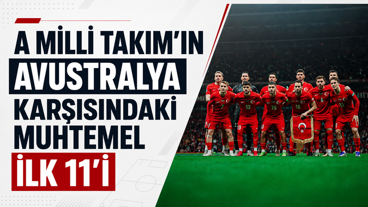 Türkiye’nin Dünya Kupası Açılışında Kadro Sürprizi!